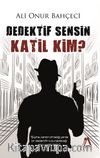 Dedektif Sensin Katil Kim ?