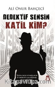 Dedektif Sensin Katil Kim ?