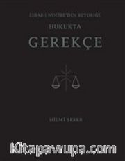 Esbab-ı Mucibe'den Retoriğe Hukukta Gerekçe
