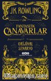 Fantastik Canavarlar Nelerdir, Nerede Bulunurlar? &Orijinal Senaryo