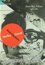 Bedri Baykam Seti (2 Kitap) <br /> Harika Çocuk - Türkiye ve Paris Yılları 1957 1980 / Sonsuz Okyanus - Amerika Yılları 1980 - 1987