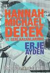 Hannah, Michael, Derek ve Geri Kalanlarımız