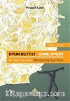 Oyun Bitti! & Game Over! - Bir Gezi Tanıklığı