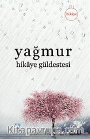 Yağmur <br /> Hikaye Güldestesi