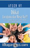 Dikkat Çocuğunuzdan Mesaj Var!!! & 7-11 Yaş Dönemi Çocuk Eğitiminde Büyüklere Rehber Kitap