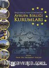 Başlangıçtan Günümüze Avrupa Birliği Kurumları
