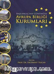 Başlangıçtan Günümüze Avrupa Birliği Kurumları