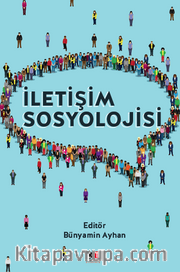 İletişim Sosyolojisi <br /> Tanımlar, Sınırlar ve İçerikler