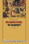 Akrabalık Nedir, Ne Değildir?