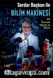 Serdar Başkan ile Bilim Makinesi: 99 Soruda Hayat ve Bilim