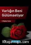 Varlığın Beni Gülümsetiyor