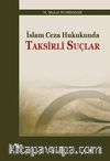 İslam Ceza Hukukunda Taksirli Suçlar