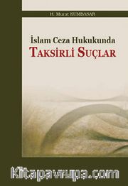 İslam Ceza Hukukunda Taksirli Suçlar