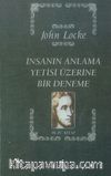 İnsanın Anlama Yetisi Üzerine Bir Deneme (3. ve 4. Kitap Tek Cilt)