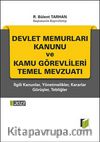 Devlet Memurları Kanunu ve Kamu Görevlileri Temel Mevzuatı & İlgili Kanunlar, Yönetmelikler, Kararlar, Görüşler, Tebliğler (Cep Boy)