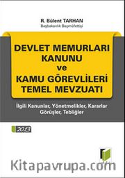 Devlet Memurları Kanunu ve Kamu Görevlileri Temel Mevzuatı <br /> İlgili Kanunlar, Yönetmelikler, Kararlar, Görüşler, Tebliğler (Cep Boy)