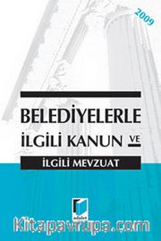 Belediyelerle İlgili Kanun ve İlgili Mevzuat 2009 (Cep Boy)
