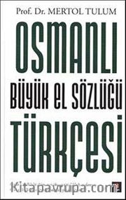 Osmanlı Türkçesi Büyük El Sözlüğü