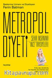 Metropol Diyeti <br /> Şehir İnsanına İnce Tavsiyeler