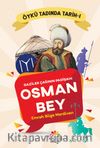 Gaziler Çağının Padişahı Osman Bey / Öykü Tadında Tarih 1