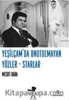 Yeşilçam'da Unutulmayan Yüzler-Starlar