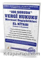 100 Soruda Vergi Hukuku Mevzuat Değişiklikleri (Tablolar ve Örneklerle)