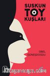 Suskun Toy Kuşları