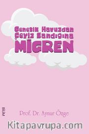 Genetik Havuzdan Çeyiz Sandığına Migren