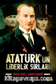 Atatürk'ün Liderlik Sırları