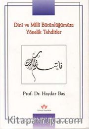 Dini ve Milli Bütünlüğümüze Yönelik Tehditler