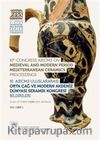 11. AIECM3 Uluslararası Orta Çağ ve Modern Akdeniz Dünyası Seramik Kongresi Bildirileri (2 Cilt Takım)