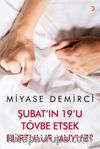 Şubat’ın 19’u Tövbe Etsek Kurtulur muyuz?