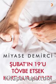 Şubat’ın 19’u Tövbe Etsek Kurtulur muyuz?
