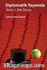 Diplomatik Yaşamda Tenis ve Dik Duruş
