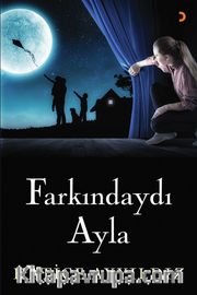 Farkındaydı Ayla