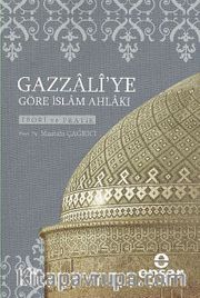 Gazzali'ye Göre İslam Ahlakı