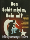 Ben Şehit miyim, Hain mi?