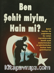 Ben Şehit miyim, Hain mi?