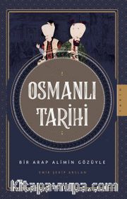 Bir Arap Alimin Gözüyle Osmanlı Tarihi