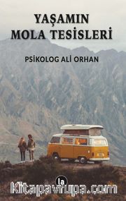 Yaşamın Mola Tesisleri