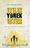 İyilik Yürek İster