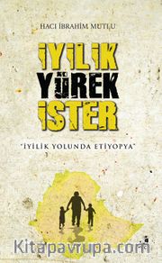 İyilik Yürek İster