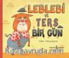 Leblebi ve Ters Bir Gün