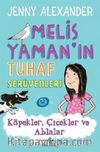 Melis Yaman'ın Tuhaf Serüvenleri & Köpekler, Çiçekler ve Ablalar