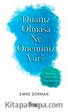 Duanız Olmasa Ne Öneminiz Var?