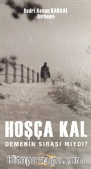 Hoşça Kal Demenin Sırası Mıydı?