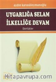 Uygarlığa Selam İlkelliğe Devam