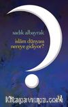 İslam Dünyası Nereye Gidiyor?