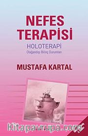 Nefes Terapisi (Holoterapi) <br /> Olağan Dışı Bilinç Durumları