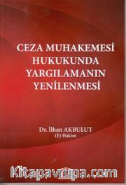 Ceza Muhakemesi Hukukunda Yargılamanın Yenilenmesi